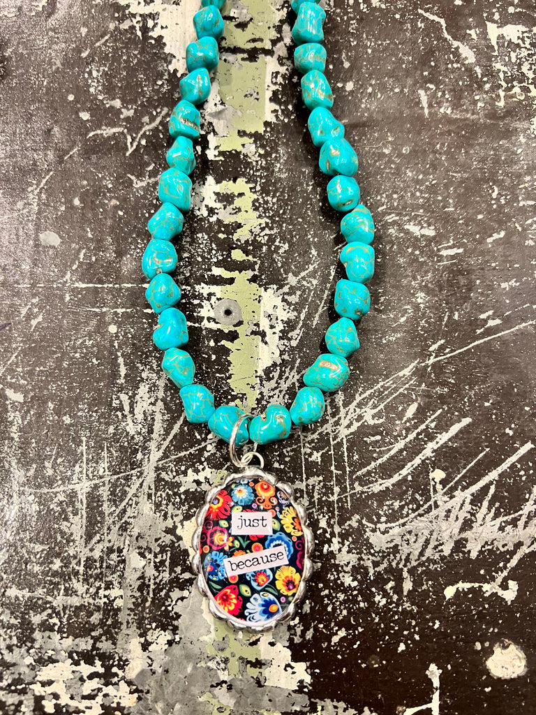 Chunky Turquoise Necklace with Just Because Soldered Pendant